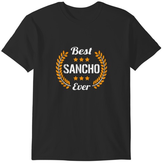 Discover Best Sancho Ever Funny Saying First Name Sancho T-Shirts