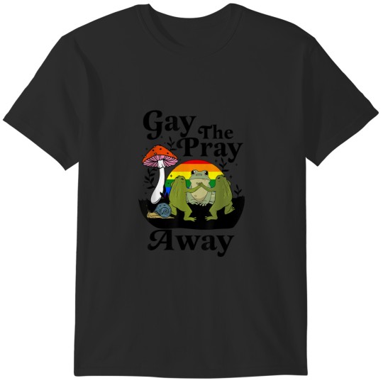 Discover Gay The Pray Away LGBTQ Gay Gay Equality Pride M T-Shirts