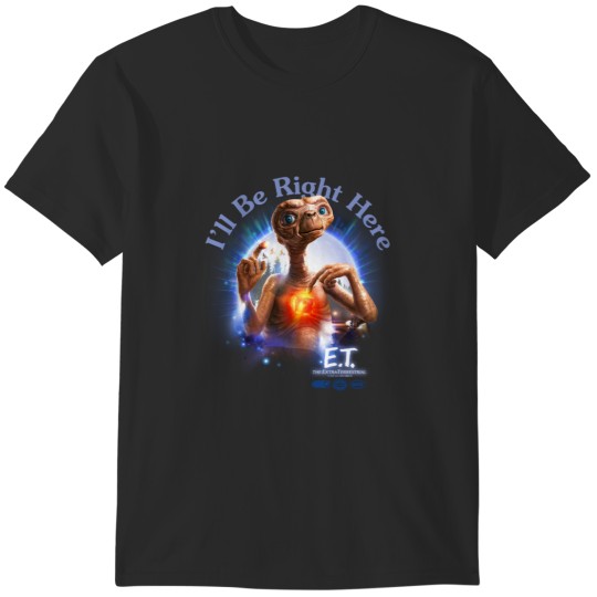 Discover E.T. I_ll Be Right Here Movie T-Shirts