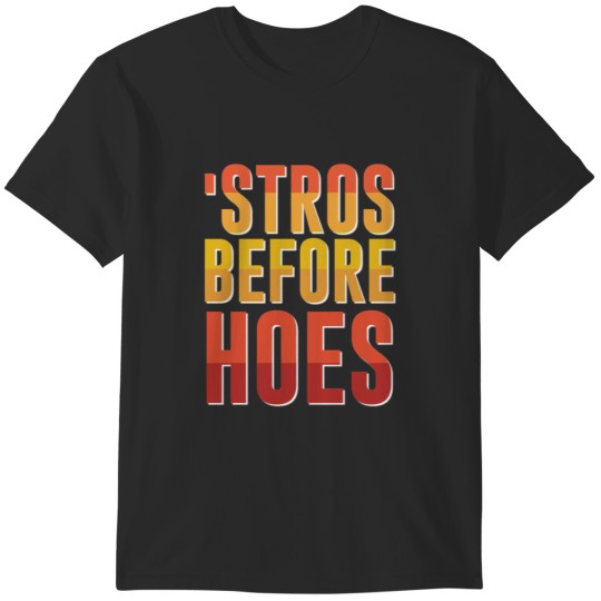 Discover Stros Before Hoes Houston Baseball T-Shirts
