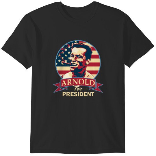Discover Arnold For President T-Shirts