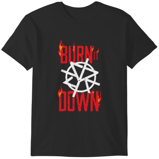 Discover Burn It Down T-Shirts