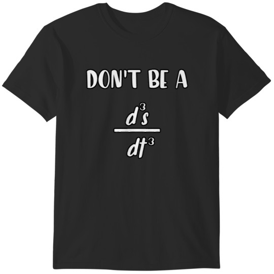 Discover don't be a d3s dt3 funny math quote T-Shirts
