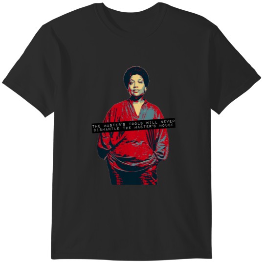 Discover The Master's Tools Will Never Dismantle The Master's House Audre Lorde Quote T-Shirts