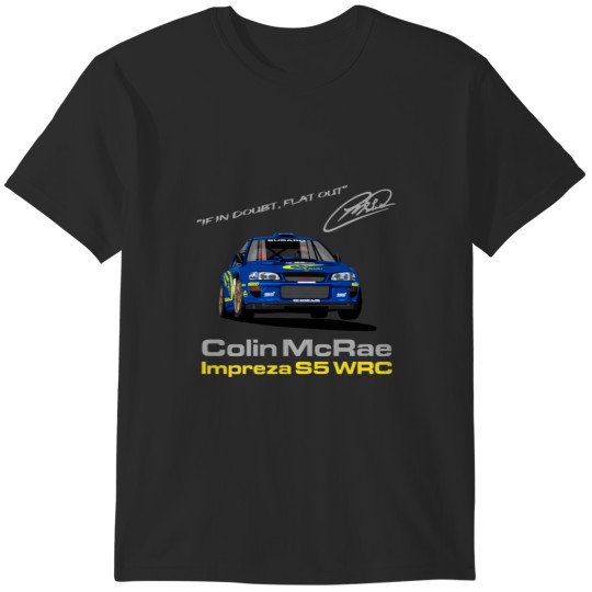 Discover Colin McRae Impreza S5 WRC - If in doubt, flat out T-Shirts