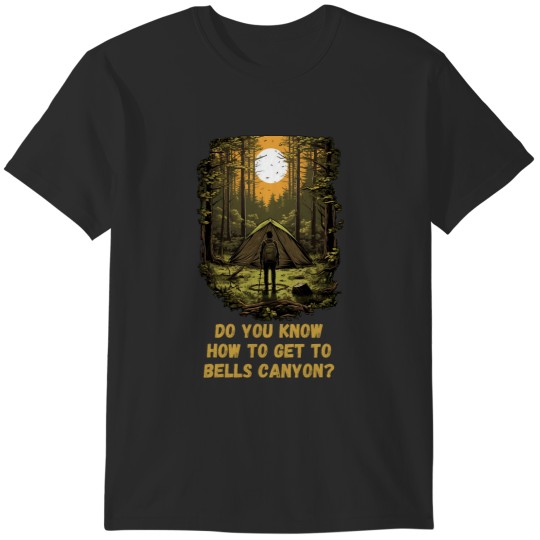 Discover Do You Know How To Get To Bells Canyon 6 T-Shirts