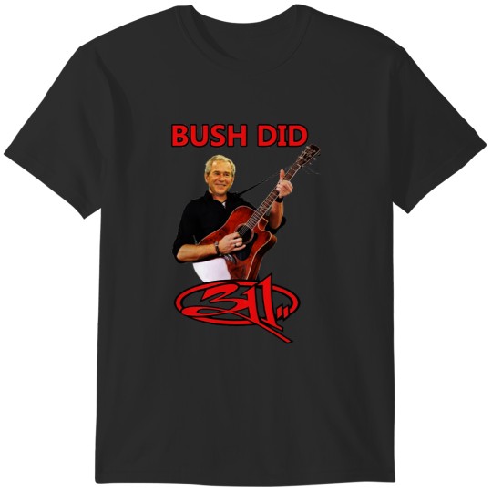 Discover Bush-did-311 T-Shirts