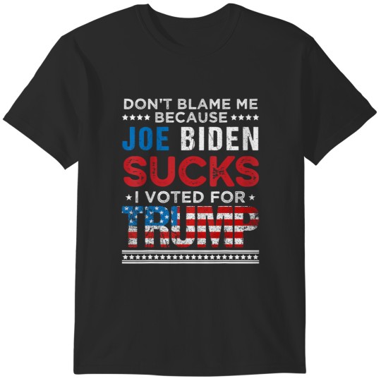 Discover don't blame me cuz joe biden sucks i voted for trump 2024 T-Shirts