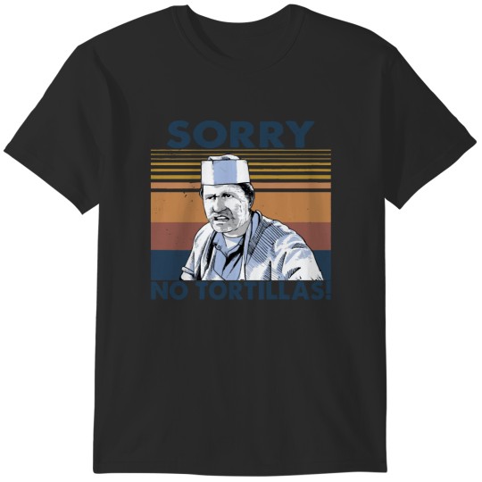 Discover Blood in blood out - Sorry No Tortillas T-Shirts