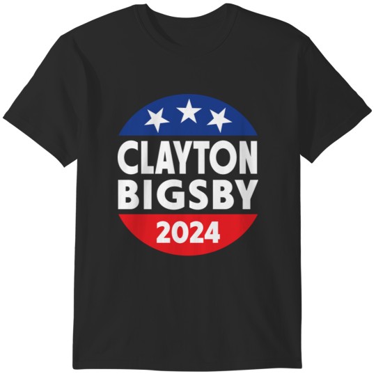 Discover Clayton Bigsby 2024 Funny Election T-Shirts