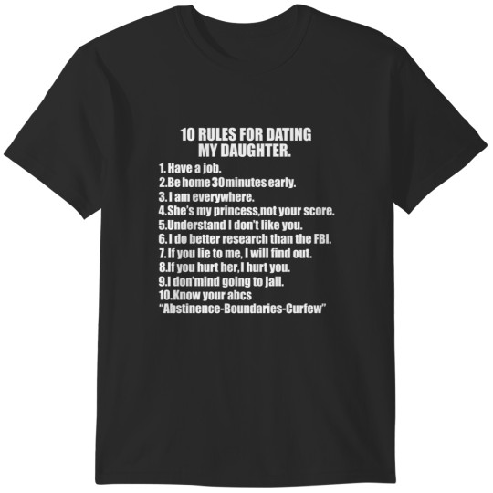 Discover 10 rules for dating my daughter protective father dad father's day T-Shirts