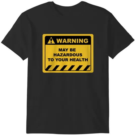 Discover Funny Human Warning Label  Sign MAY BE HAZARDOUS TO YOUR HEALTH Sayings Sarcasm Humor Quotes T-Shir T-Shirts