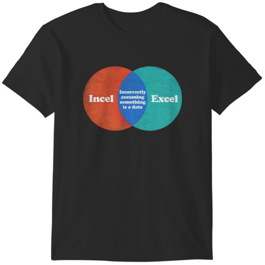 Discover Incel Excel    Humorous Meme Design T-Shirts