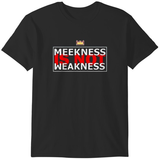 Discover MEEKNESS IS NOT WEAKNESS Active T-Shirts