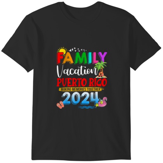 Discover Family Vacation Puerto Rico 2024 Making Memories Together T-Shirts