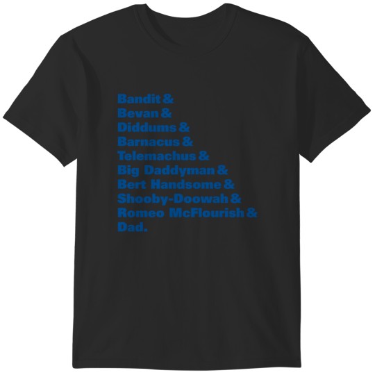 Discover Bandit Nicknames BlueyDad T-Shirts