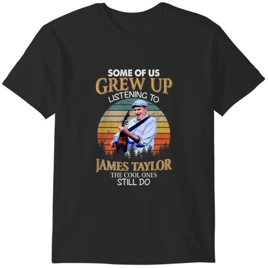 Discover some of us grew up listening to james taylor the cool ones still do vintage T-Shirts