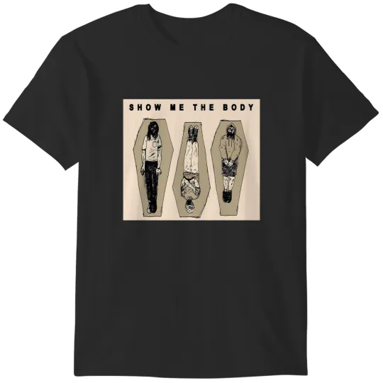 Discover show me the body member rock T-Shirts