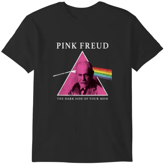 Discover pink freud pink freud the dark side of your mom pink freud psychoanalysis T-Shirts