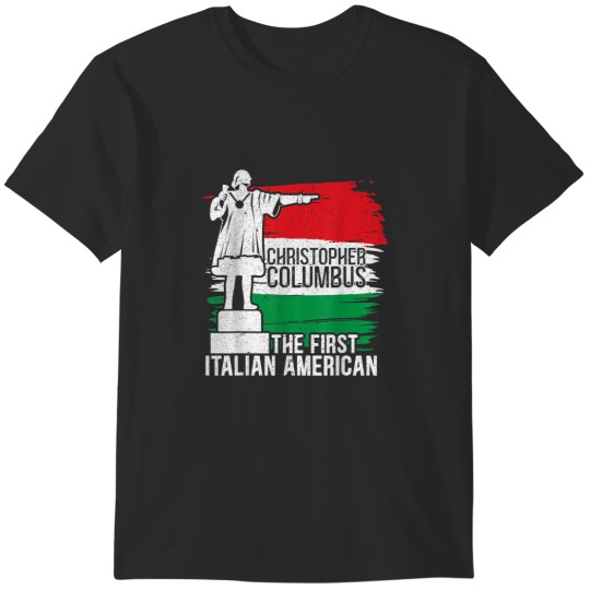 Discover Christopher Columbus The First Italian American T-Shirts