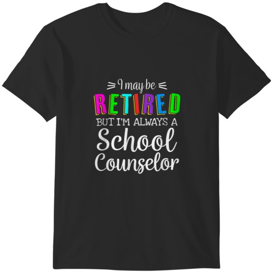 Discover Retired School Counselor Retirement Funny T-Shirts