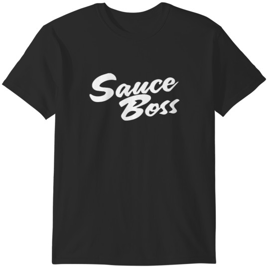 Discover sauce boss T-Shirts