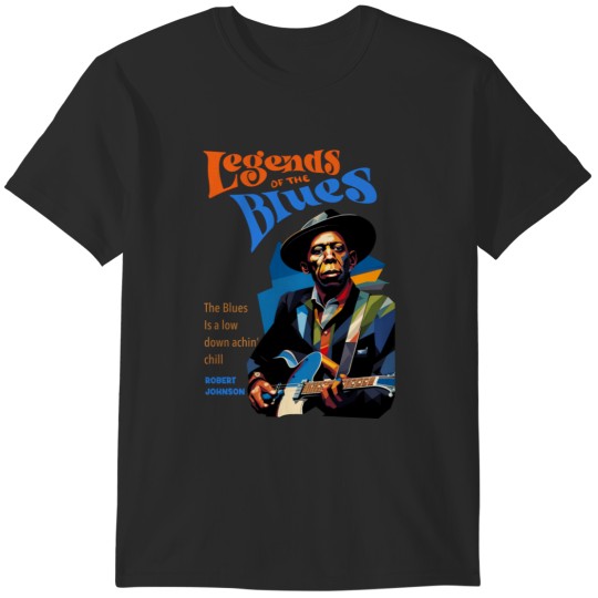 Discover Robert Johnson Quote T-Shirts