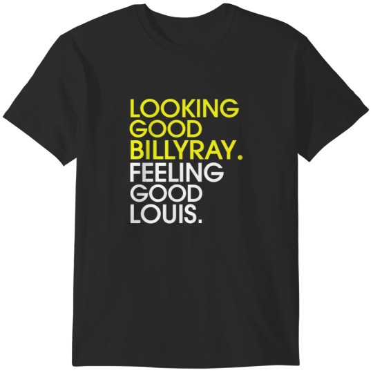 Discover Looking Good Billy Ray Feeling Good Louis Trading Places T-Shirts