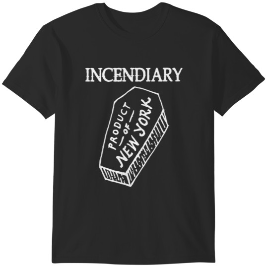 Discover Incendiary Product Of New York T-Shirts