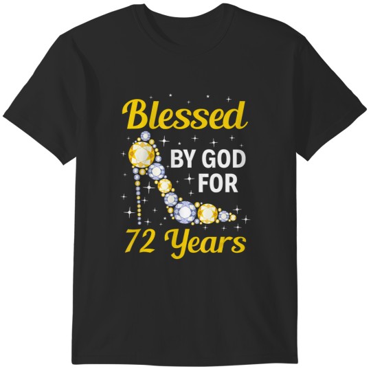 Discover 72nd birthday woman girl blessed by god for 72 years t T-Shirts