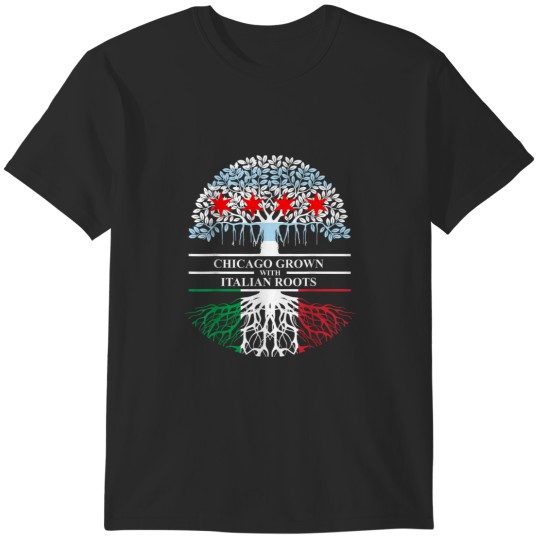 Discover Chicagoan Grown Italian Roots Chicago Flag Italy Italia T-Shirts
