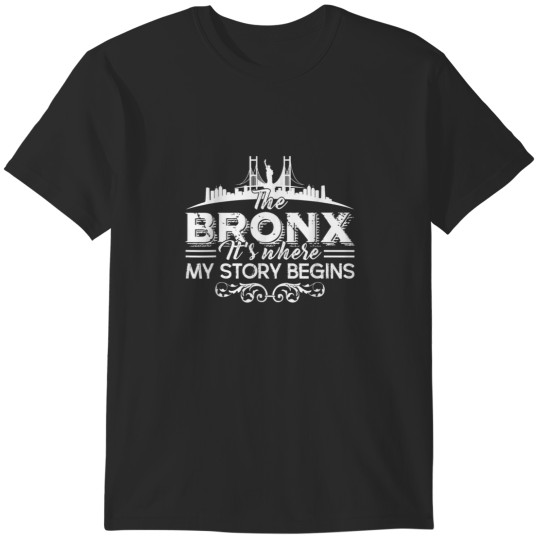 Discover The Bronx Where My Story Begins T-Shirts