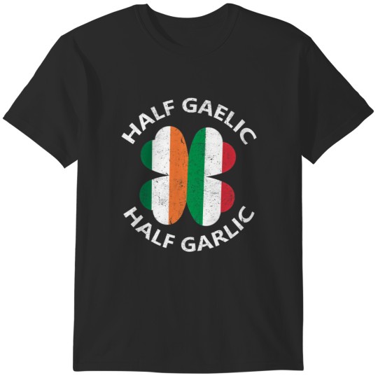 Discover half gaelic half garlic st patrick's day shamrock T-Shirts