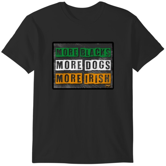 Discover Funct More Blacks Dogs Irish T-Shirts