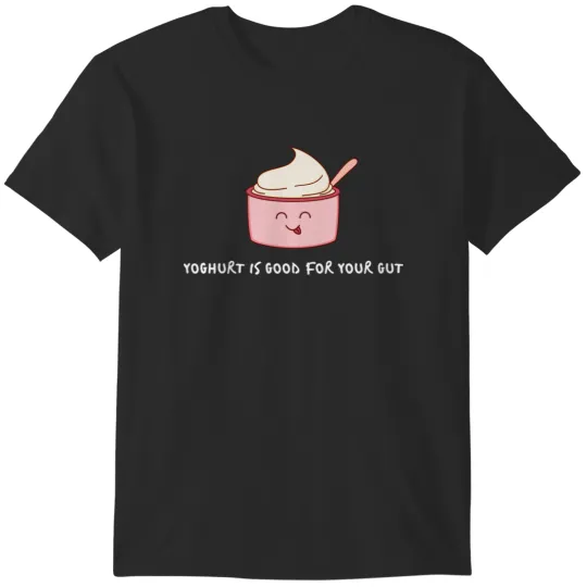 Discover Yoghurt Your Gut T-Shirts