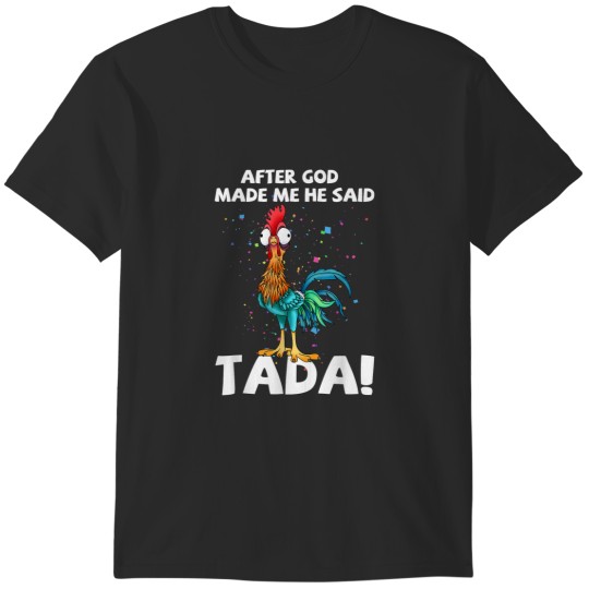 Discover After God made Me He Said Ta Da Funny Chicken T-Shirts