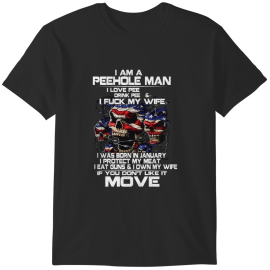 Discover i am a peehole man T-Shirts