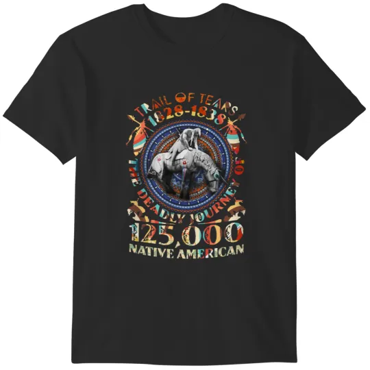 Discover Trail Of Tears The Deadly Journey Of Native Americans T-Shirts