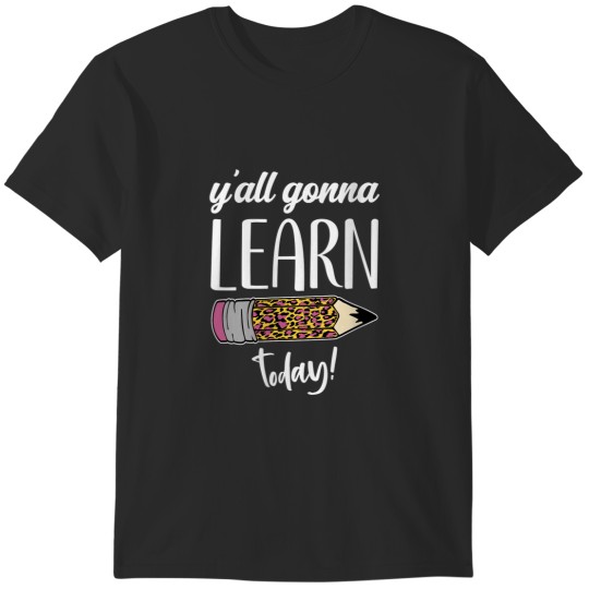 Discover Funny Teacher Back to School Yall Gonna Learn Today T-Shirts
