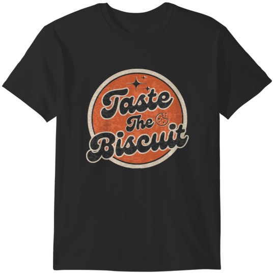 Discover Taste The Biscuit Taste The Biscuit T-Shirts
