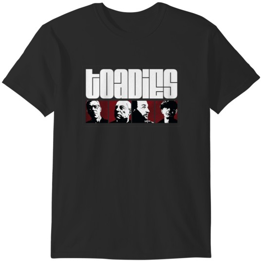 Discover Toadies T-Shirts