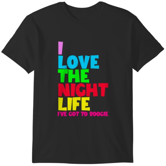 Discover I LOVE THE NIGHT LIFE  DISCO ROUND T-Shirts
