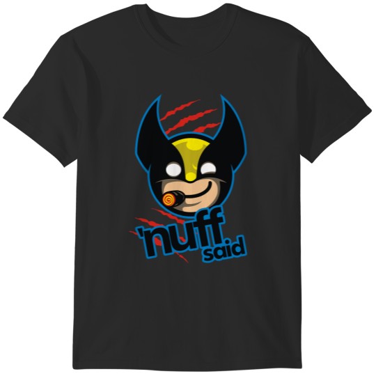 Discover _nuff said T-Shirts