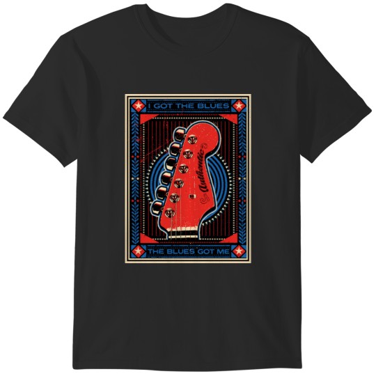 Discover I Got The Blues The Blues Got Me T-Shirts