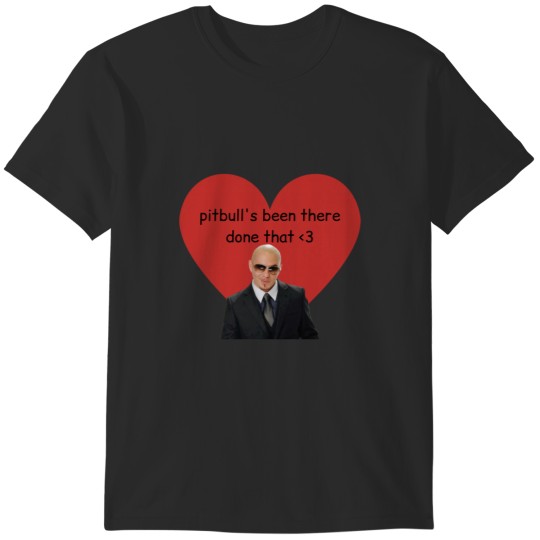 Discover pitbull been there done that T-Shirts