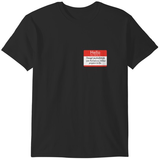 Discover inigo montoya - princess bride T-Shirts