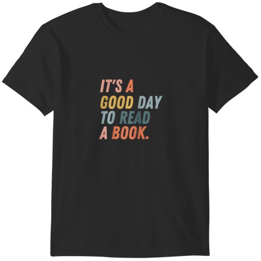 Discover It'S A Good Day To Read A Book Women Book Lovers T-Shirts