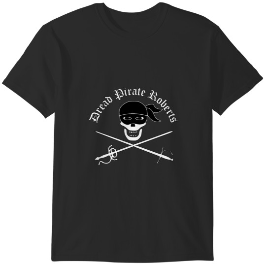 Discover Dread Pirate Roberts T-Shirts
