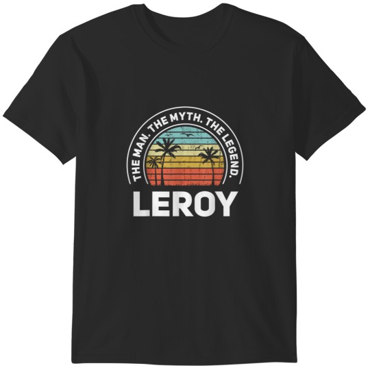Discover The Name Is Leroy The Man The Myth And The Legend 2060 T-Shirts