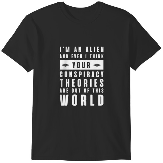 Discover I'm an Alien Funny Out of This World Conspiracy Theories Sticker T-Shirts